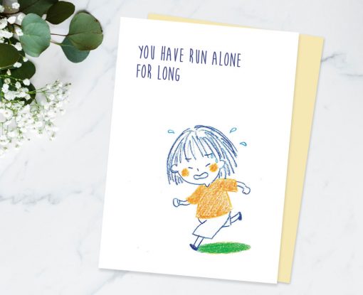 Comforting cards Sympathy cards encouragement cards for friends - you have run alone for long can i run with you by Eding Illustration